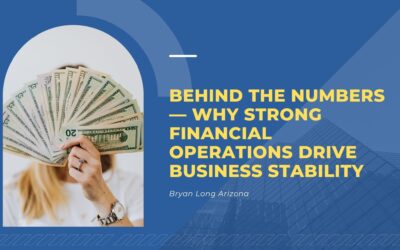 Behind the Numbers — Why Strong Financial Operations Drive Business Stability